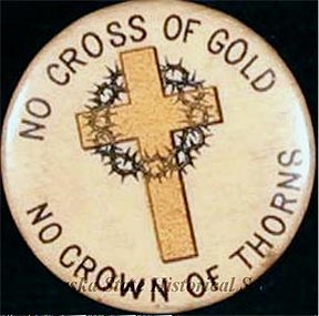 No Cross of Gold, No Crown of Thorns