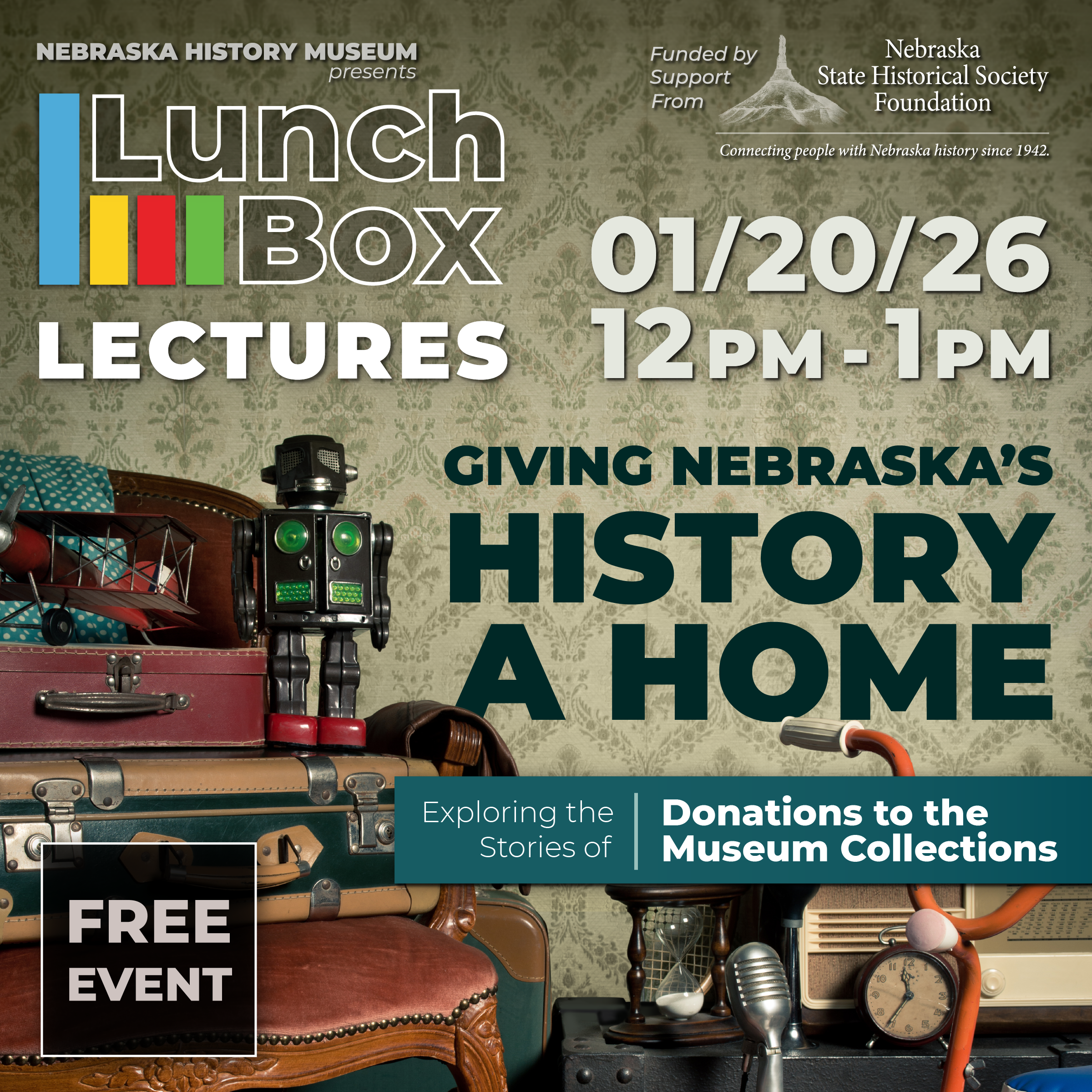 LBL_Donors-SQUARE Promotional image for Lunchbox Lectures at Nebraska History Museum on 01/20/26, 12-1pm, about "Giving Nebraska's History a Home" and museum donations; free event.