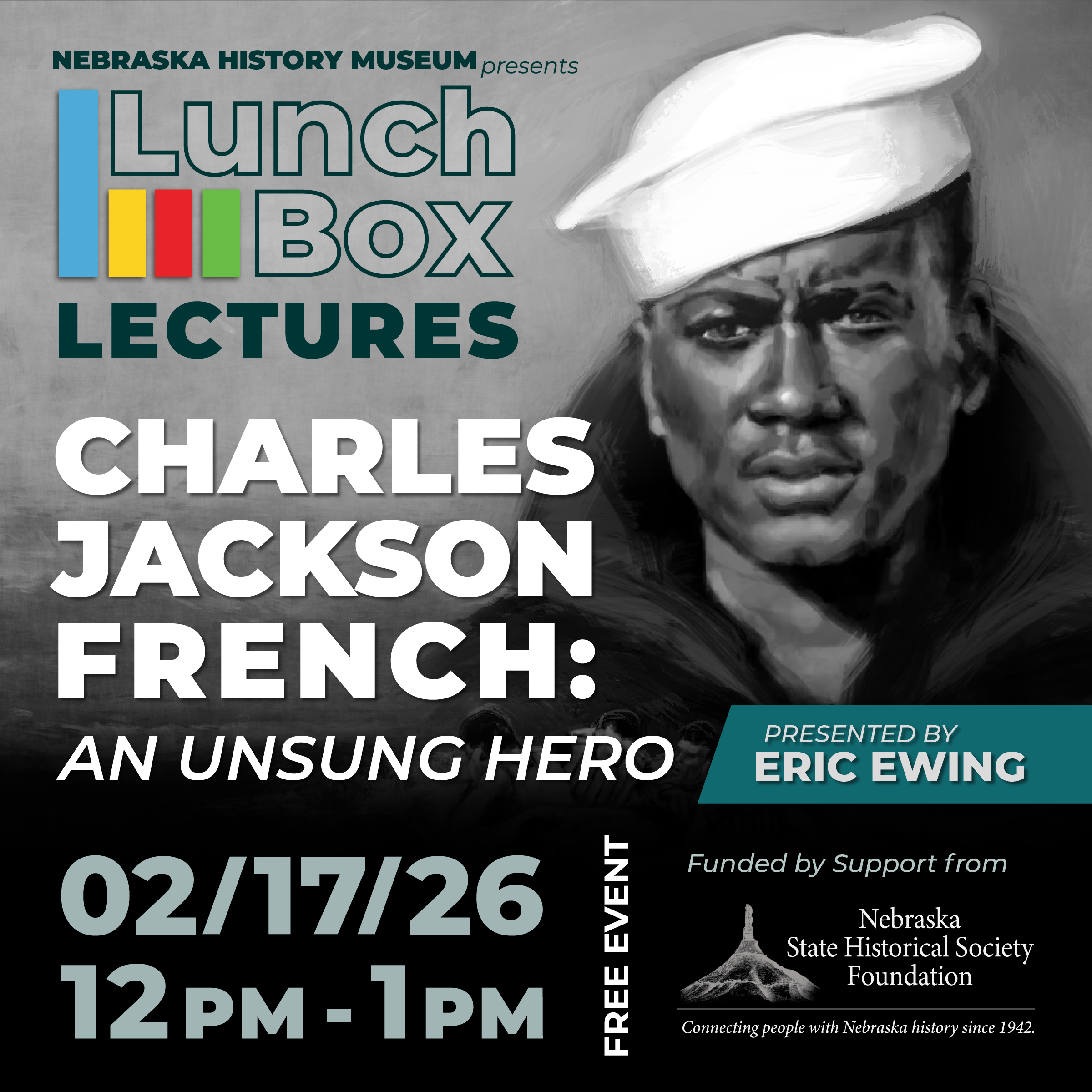 LBL_French-SQUARE Promotional image for a Lunch Box Lectures event on Charles Jackson French, presented by Eric Ewing at the Nebraska History Museum, scheduled for 02/17/26 from 12pm to 1pm.