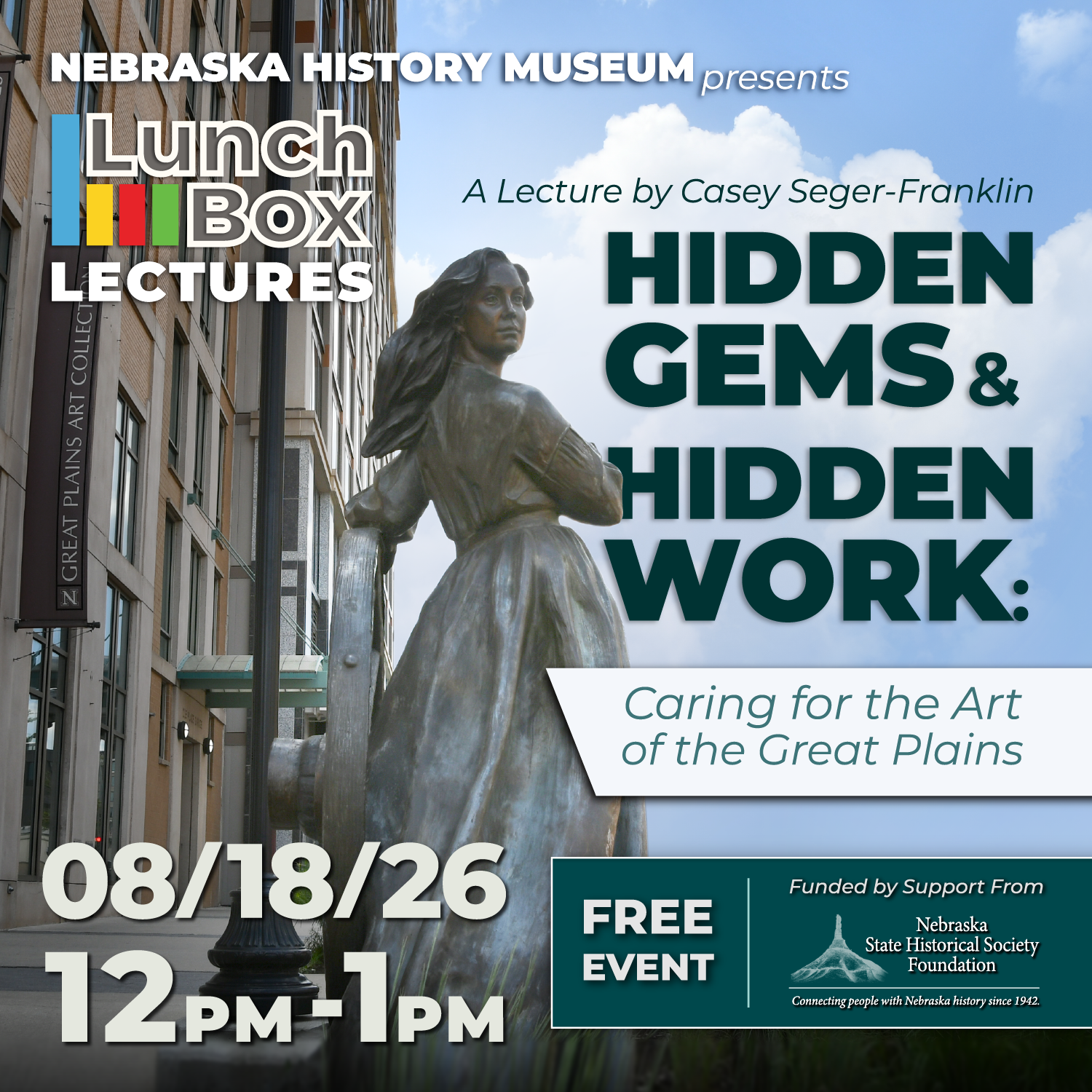 LBL_GreatPlainsArt-SQUARE Promotional poster for a Nebraska History Museum lecture titled "Hidden Gems & Hidden Work" on August 18, 2026, from 12–1 p.m. featuring a statue and event details.