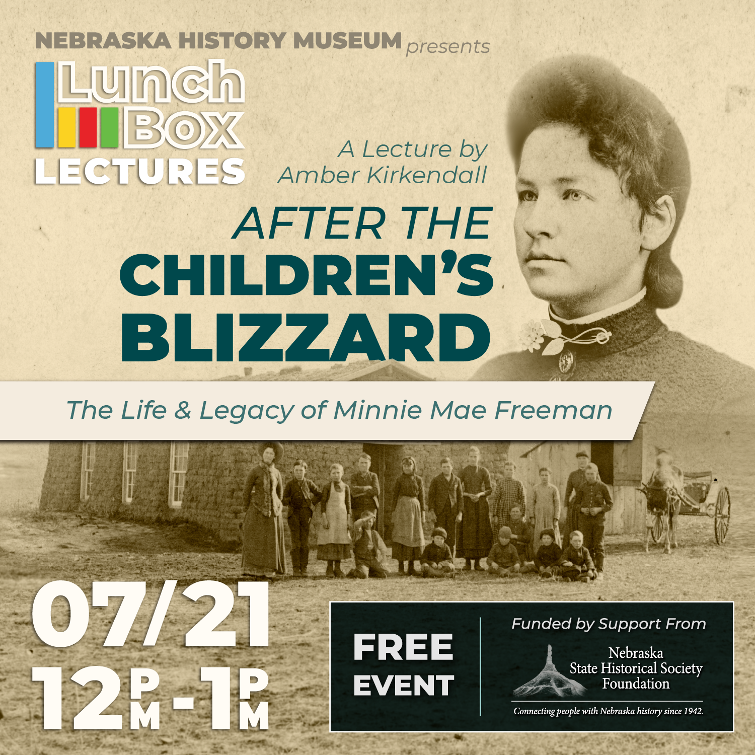 Promotional poster for a lecture titled "After the Children's Blizzard: The Life & Legacy of Minnie Mae Freeman" on July 21, 12-1 PM, at the Nebraska History Museum.