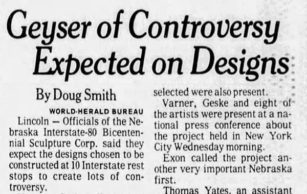 Newspaper headline reads, "Geyser of Controversy Expected on Designs," discussing expected controversy over Nebraska Interstate rest stop sculpture designs.