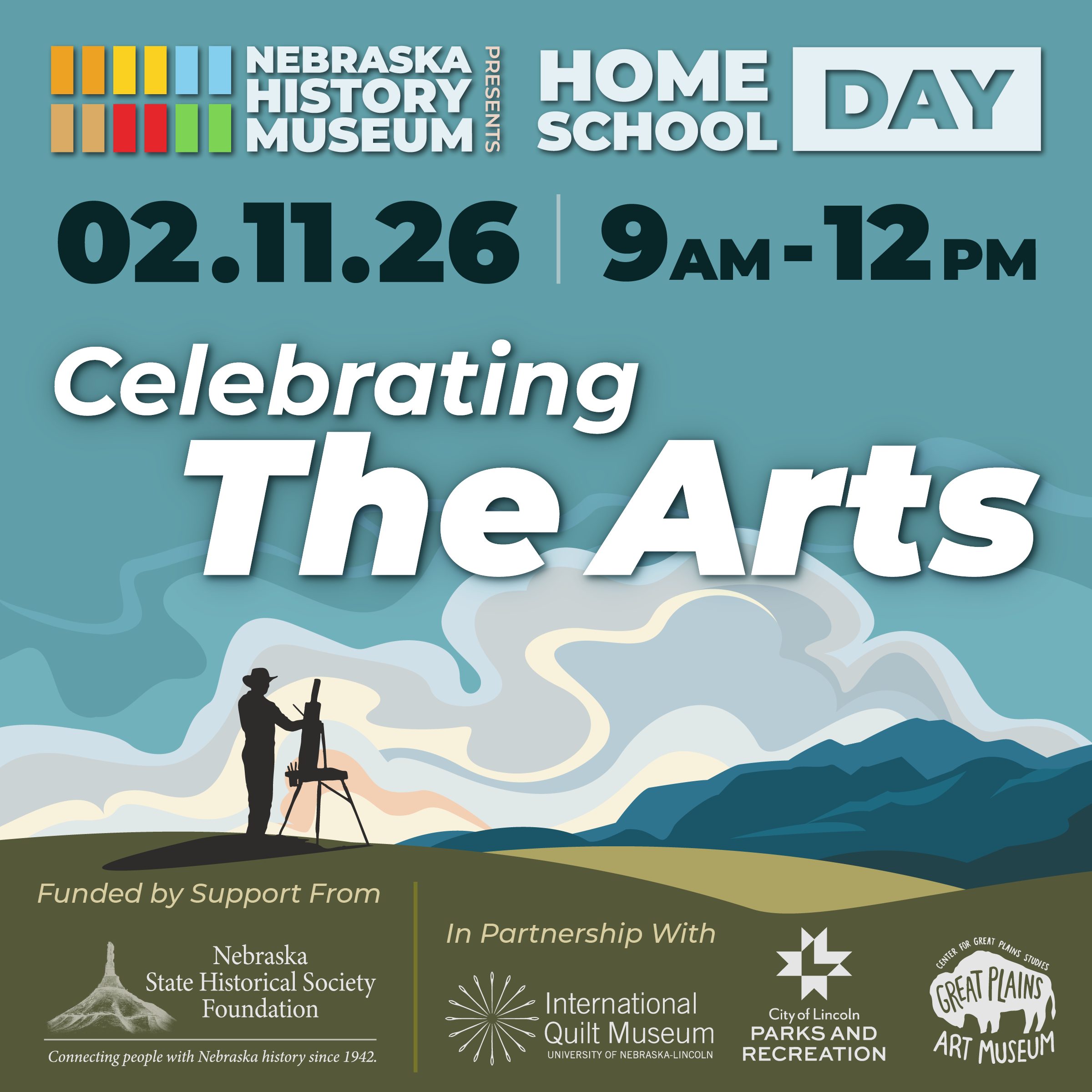 Promotional flyer for Nebraska History Museum Home School Day on February 11, 2026, from 9 AM to 12 PM, themed "Celebrating The Arts," with sponsor and partner logos.