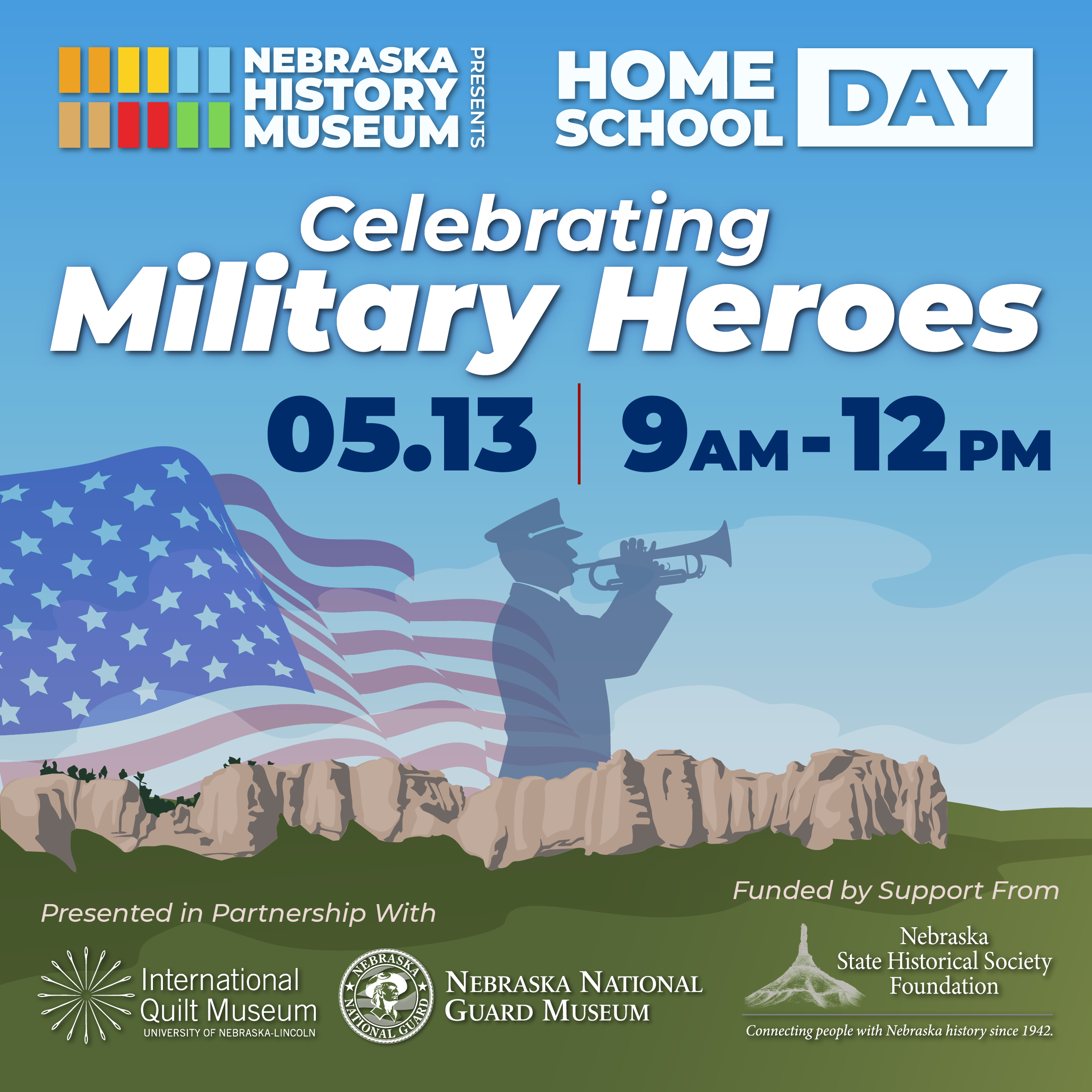 HomeschoolDay_MilitaryHeroes-SQUARE Event flyer for Nebraska History Museum’s Homeschool Day on May 13, 9am-12pm, featuring a military hero theme. Includes sponsor logos and an illustration of a bugler with an American flag.