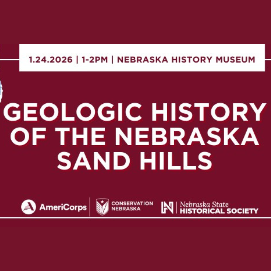 Untitled design (15) Event flyer with text: "Geologic History of the Nebraska Sand Hills, 1.24.2026, 1-2PM, Nebraska History Museum" along with AmeriCorps and Nebraska State Historical Society logos.