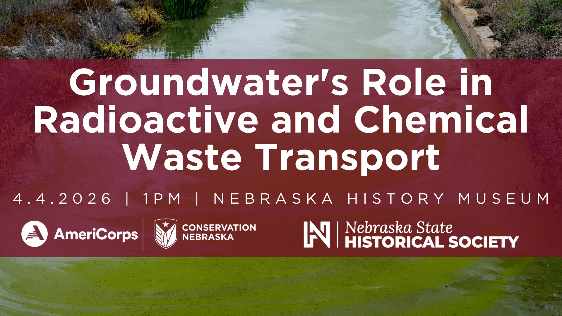 Event flyer for a talk titled "Groundwater’s Role in Radioactive and Chemical Waste Transport" on April 4, 2026, at 1 PM at Nebraska History Museum, with logos of sponsors at the bottom.
