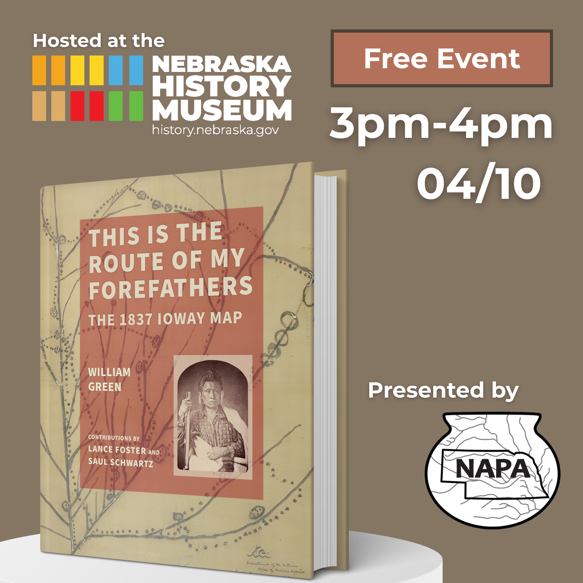 Route of My Forefather sq Poster for a free event at the Nebraska History Museum on 04/10, 3–4pm, featuring the book "This is the Route of My Forefathers: The 1837 Ioway Map" by William Green.