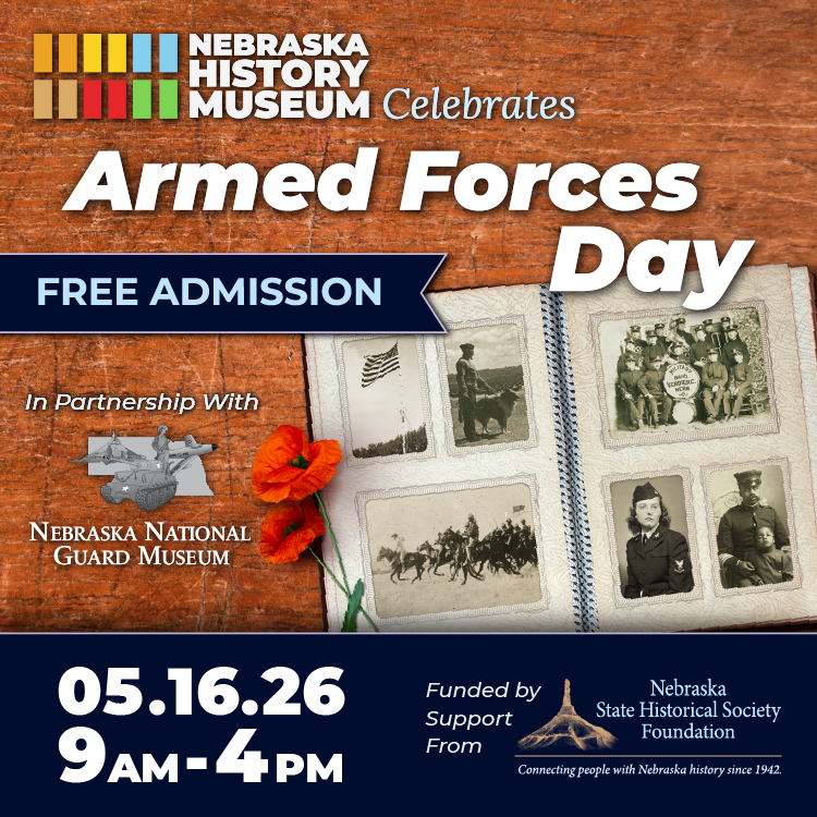 FreeDayArmedForces-SQUARE Nebraska History Museum Armed Forces Day event flyer with free admission details, partnership logos, and a vintage photo album, scheduled for May 16, 2026, from 9 a.m. to 4 p.m.