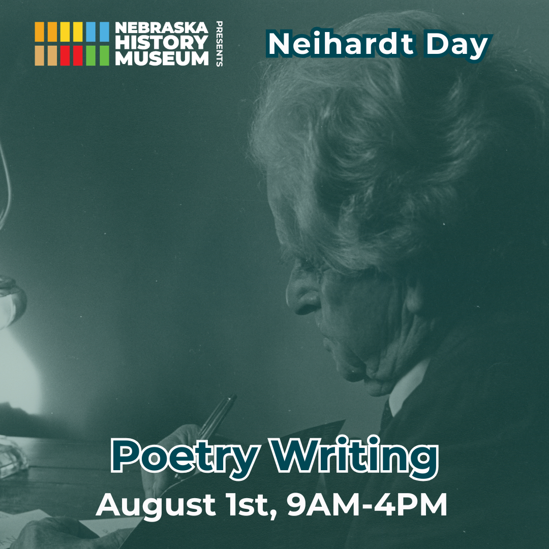 Hands-On History Neihardt An elderly person writing with a pen at a desk. Text reads: Nebraska History Museum presents Neihardt Day Poetry Writing, August 1st, 9AM-4PM.