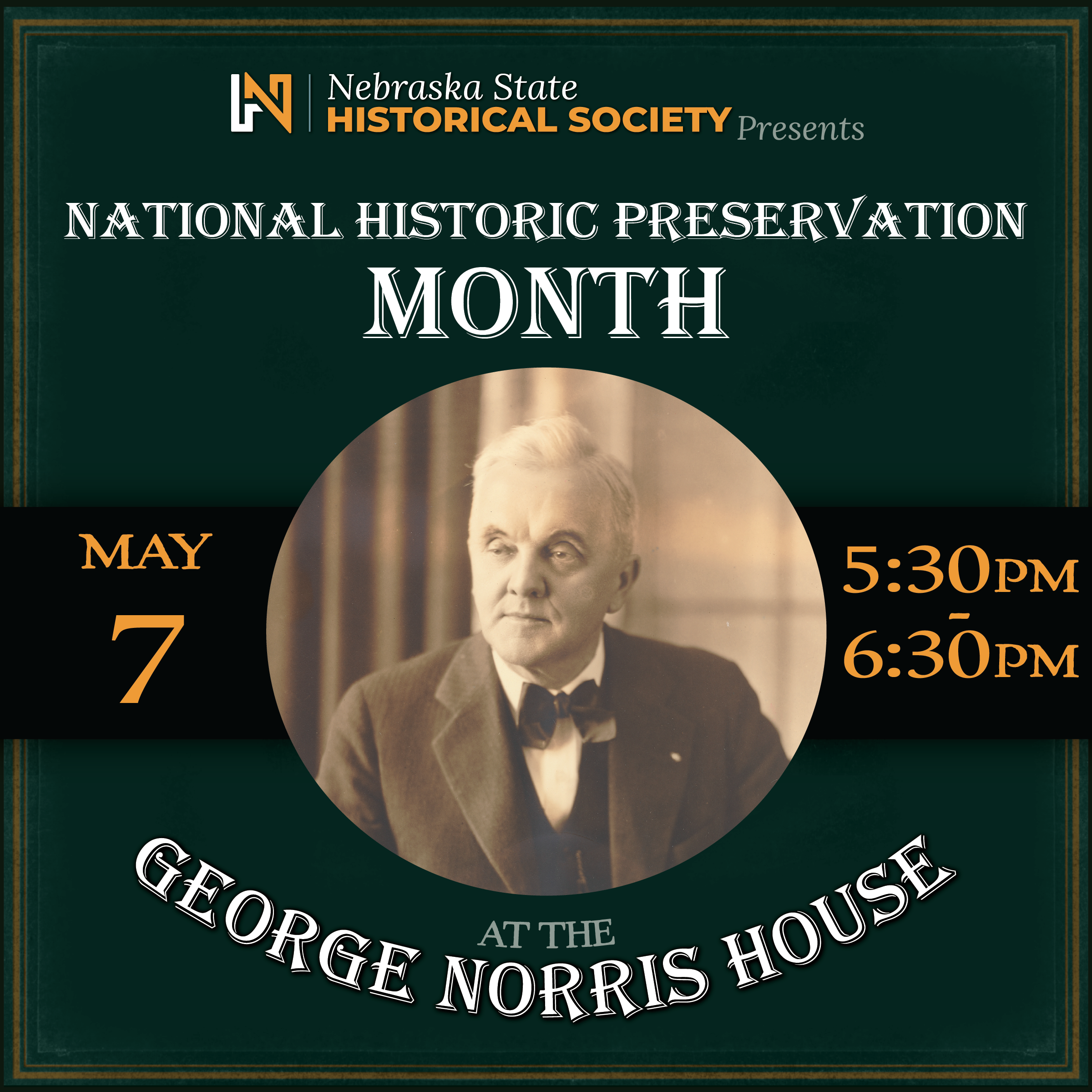 Event poster for National Historic Preservation Month on May 7, 5:30-6:30pm at the George Norris House, featuring a sepia portrait of George Norris.