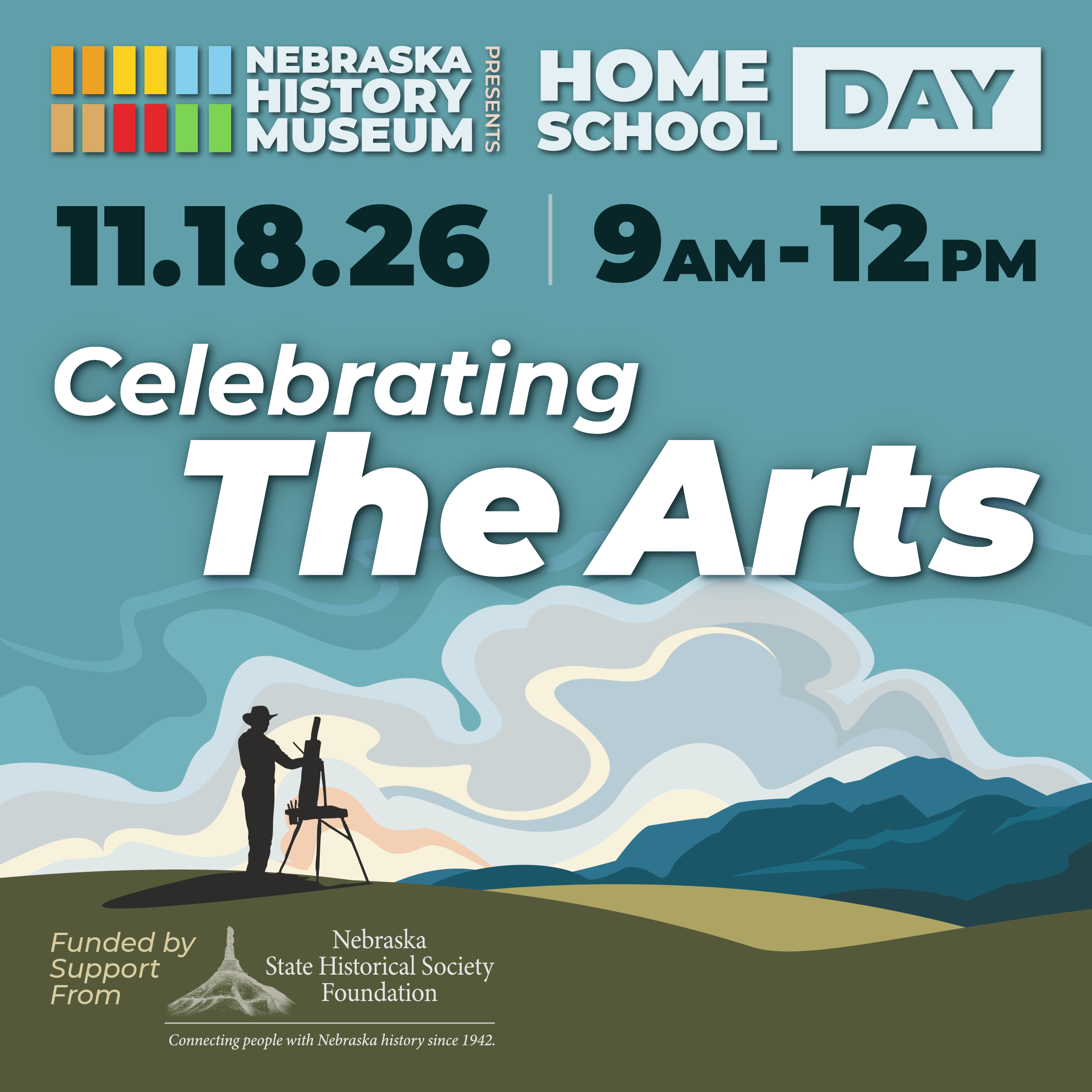 Nebraska History Museum Home School Day event flyer for November 18, 2026, from 9 a.m. to 12 p.m., themed Celebrating The Arts, featuring an illustration of an artist painting a landscape.